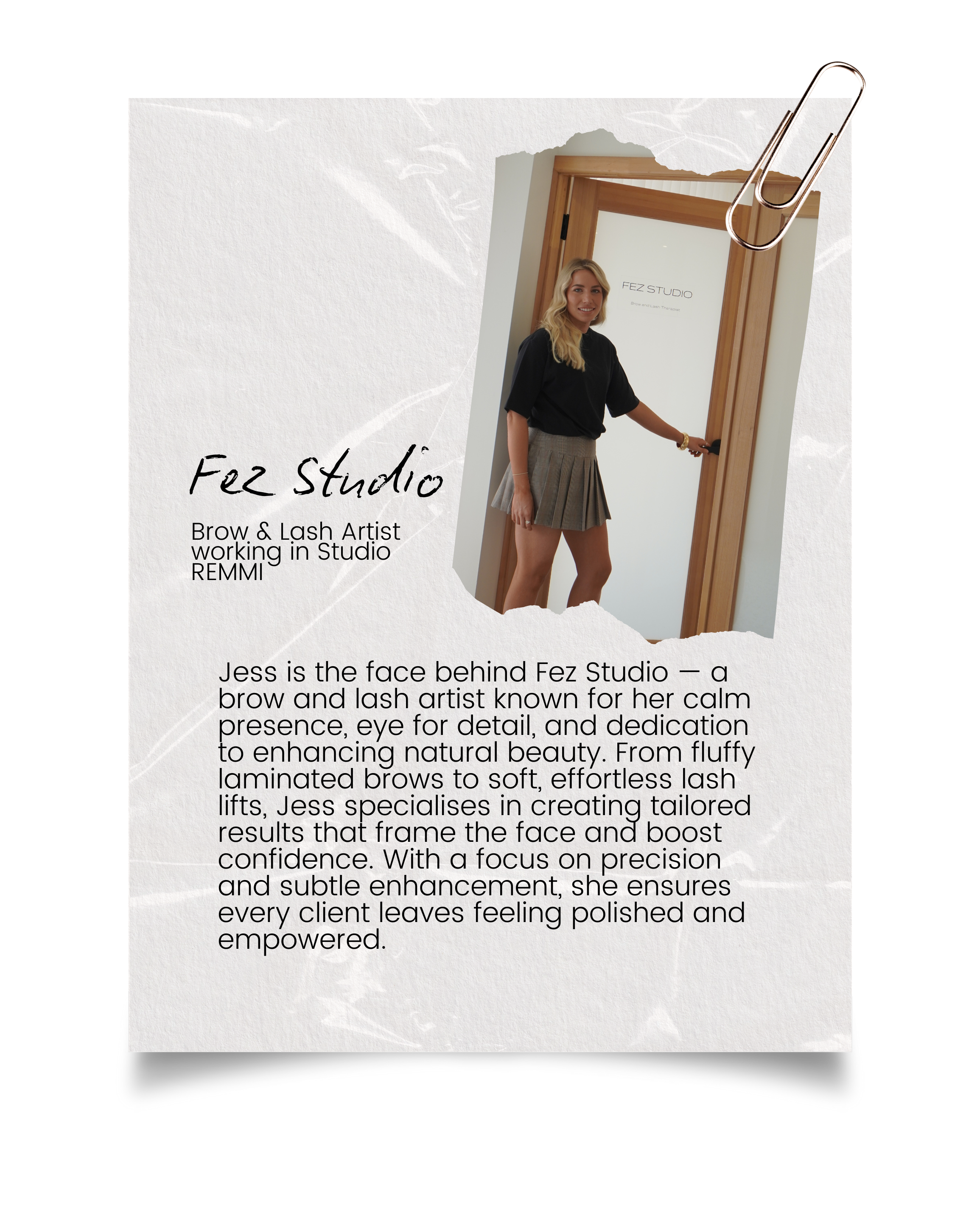A woman standing in a doorway at Fez Studio, smiling, with a torn paper design and text describing her as a brow and lash artist, Jess, who works at REMMI, with a paperclip on the top right corner.