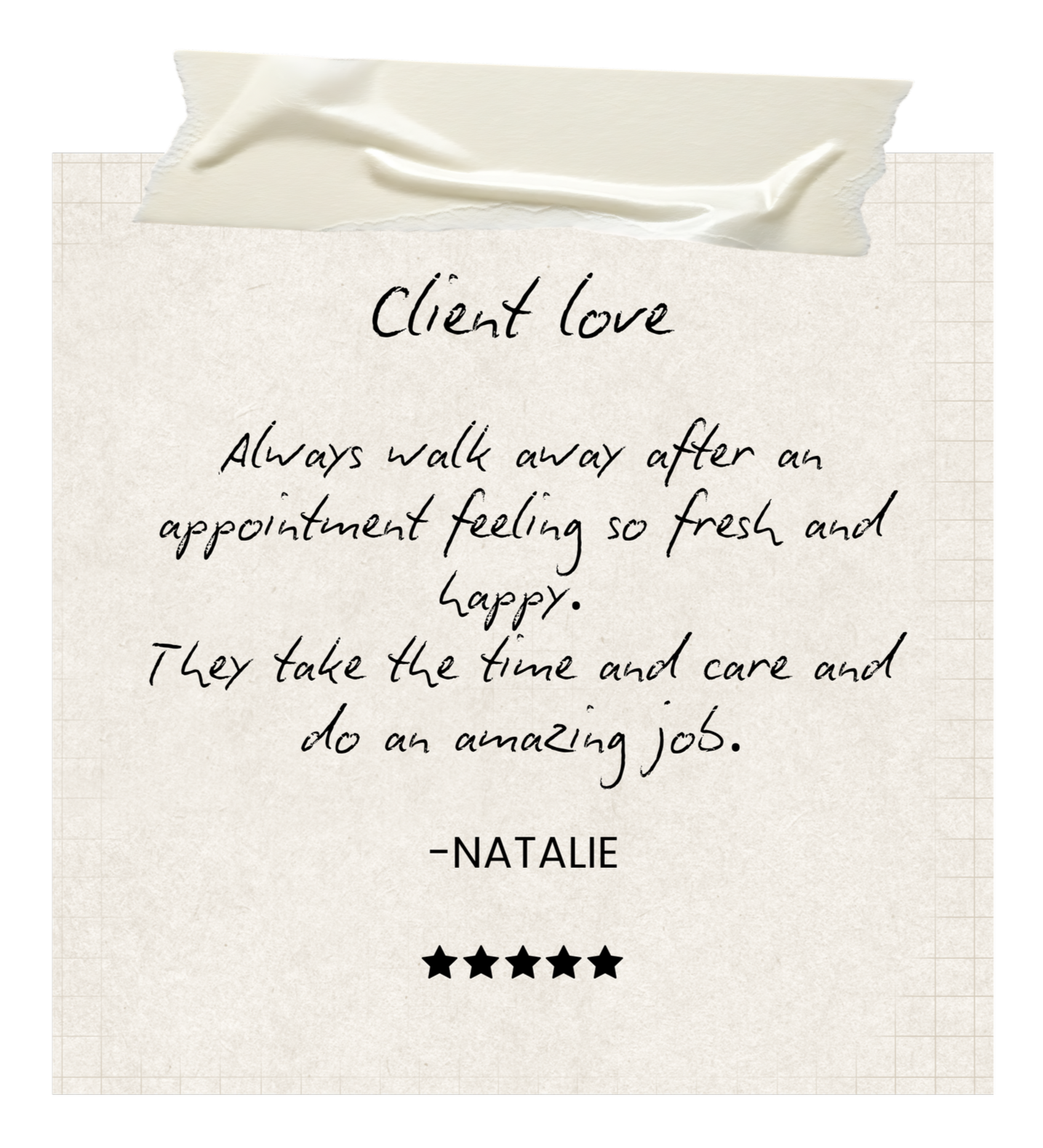 A handwritten note on a piece of paper taped with white tape. The note contains a quote about client love, appreciation for their care, signed by Natalie, with five stars at the bottom.