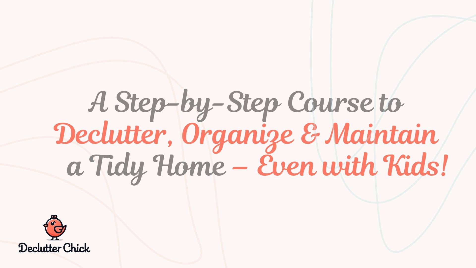 The Busy Mom’s Guide to a. Clutter Free Home.jpg