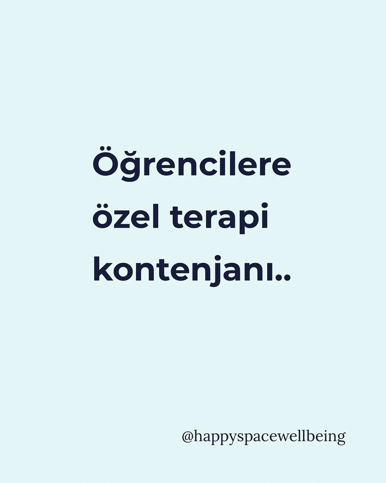 Yoğun talep &uuml;zerine &ouml;ğrenciler i&ccedil;in ikinci terapi kontenjanı a&ccedil;ıldı.✨

HappySpace olarak herkesin kendini g&uuml;vende hissedebileceği bir psikolojik destek alanı sunuyoruz. &Ccedil;&uuml;nk&uuml; iyi oluş herkesin hakkı.🩵

?