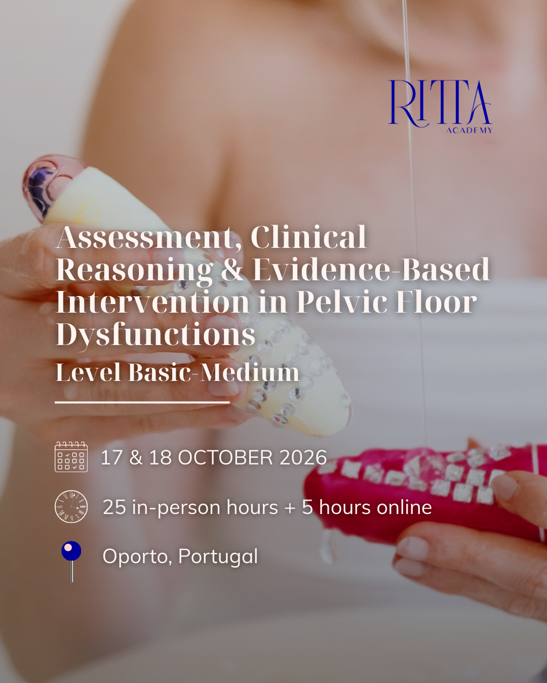 Assessment, Clinical Reasoning & Evidence-Based Intervention in Pelvic Floor Dysfunctions: BASIC-MEDIUM LEVEL