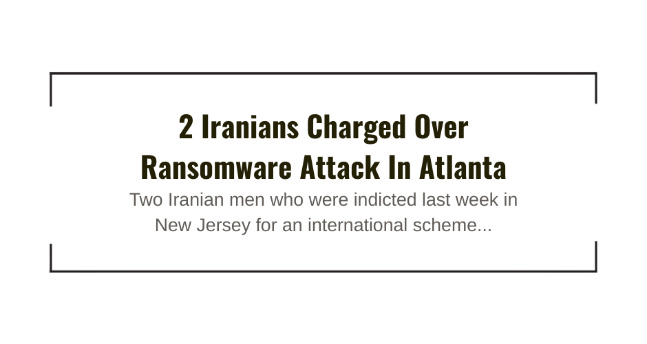 2-Iranians-Charged-Over-Ransomware-Attack-Atlanta-kamal-media-ghali.png
