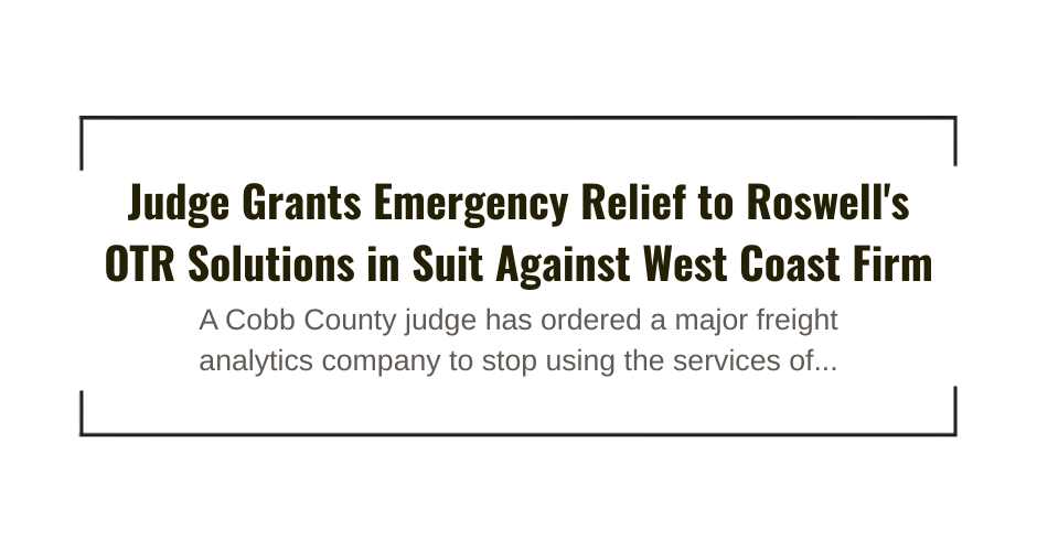 Judge Grants Emergency Relief to Roswell's OTR Solutions in Suit Against West Coast Firm kamal ghali atlanta georgia attorney