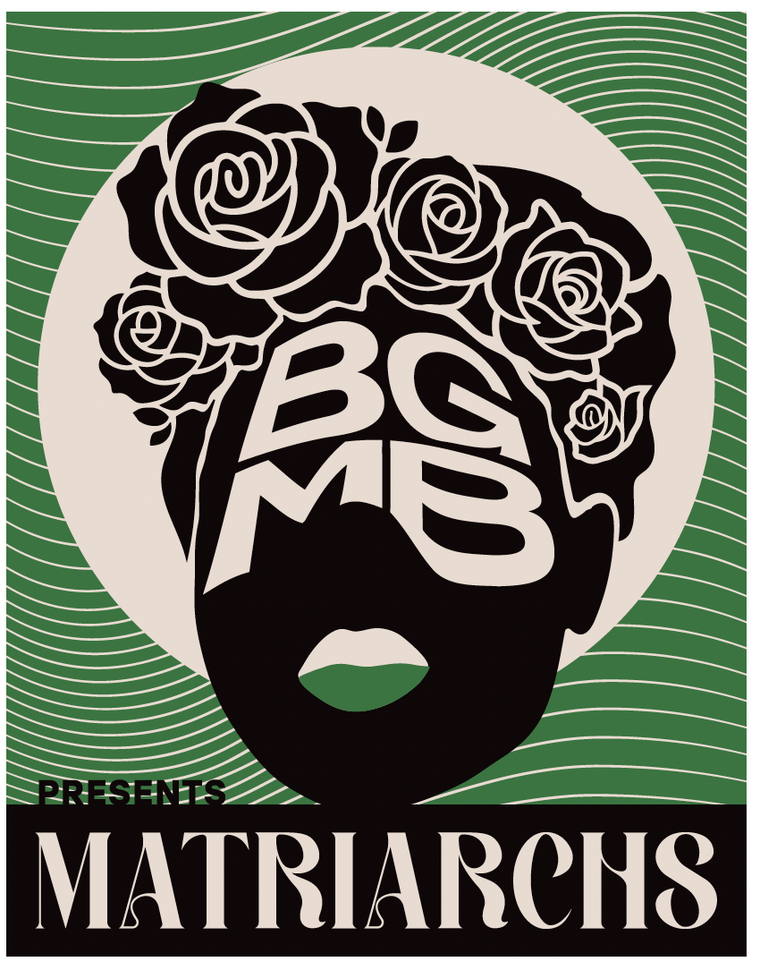 BGMB Presents Matriarchs-Flyers.png
