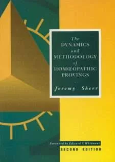 The Dynamics and Methodology of Homoeopathic Provings (last printed books)