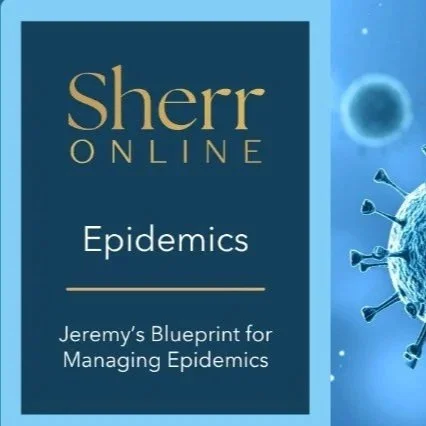 Sherr Online course: Epidemics, Jeremy Sherr's blueprint for managing epidemics