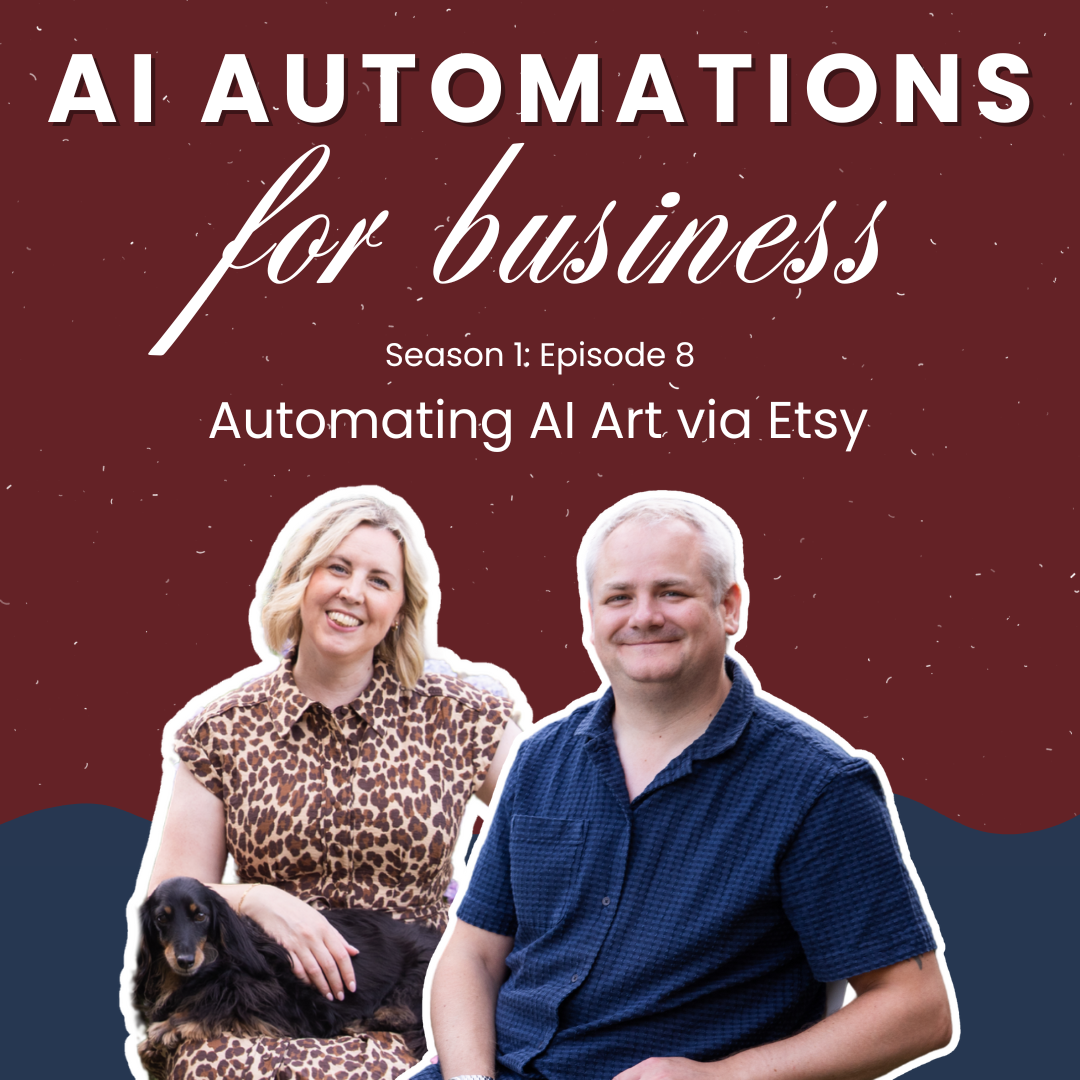 S1. Ep 8. Automating AI Art Via Etsy