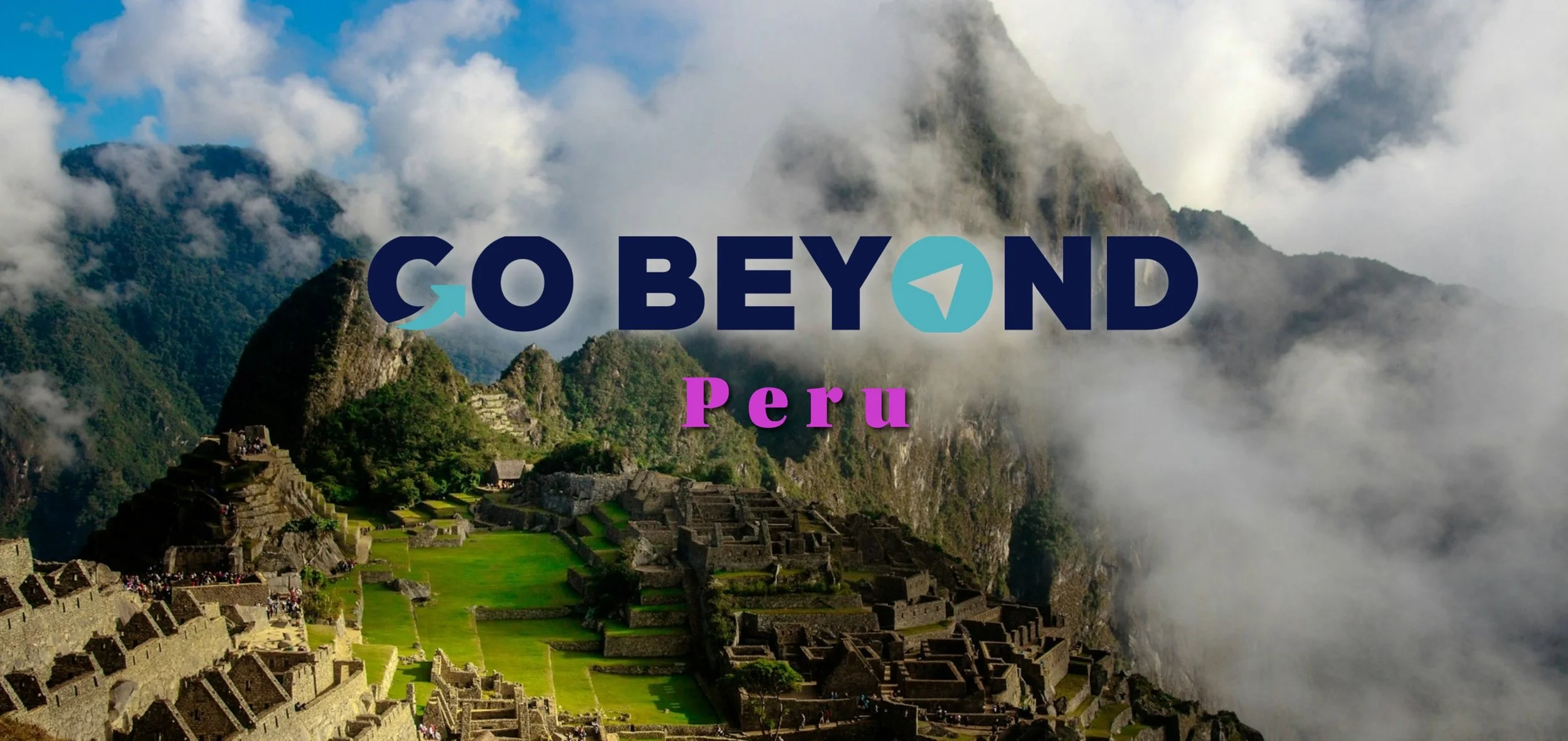 A travel graphic featuring Machu Picchu with the overlay text "GO BEYOND Peru."