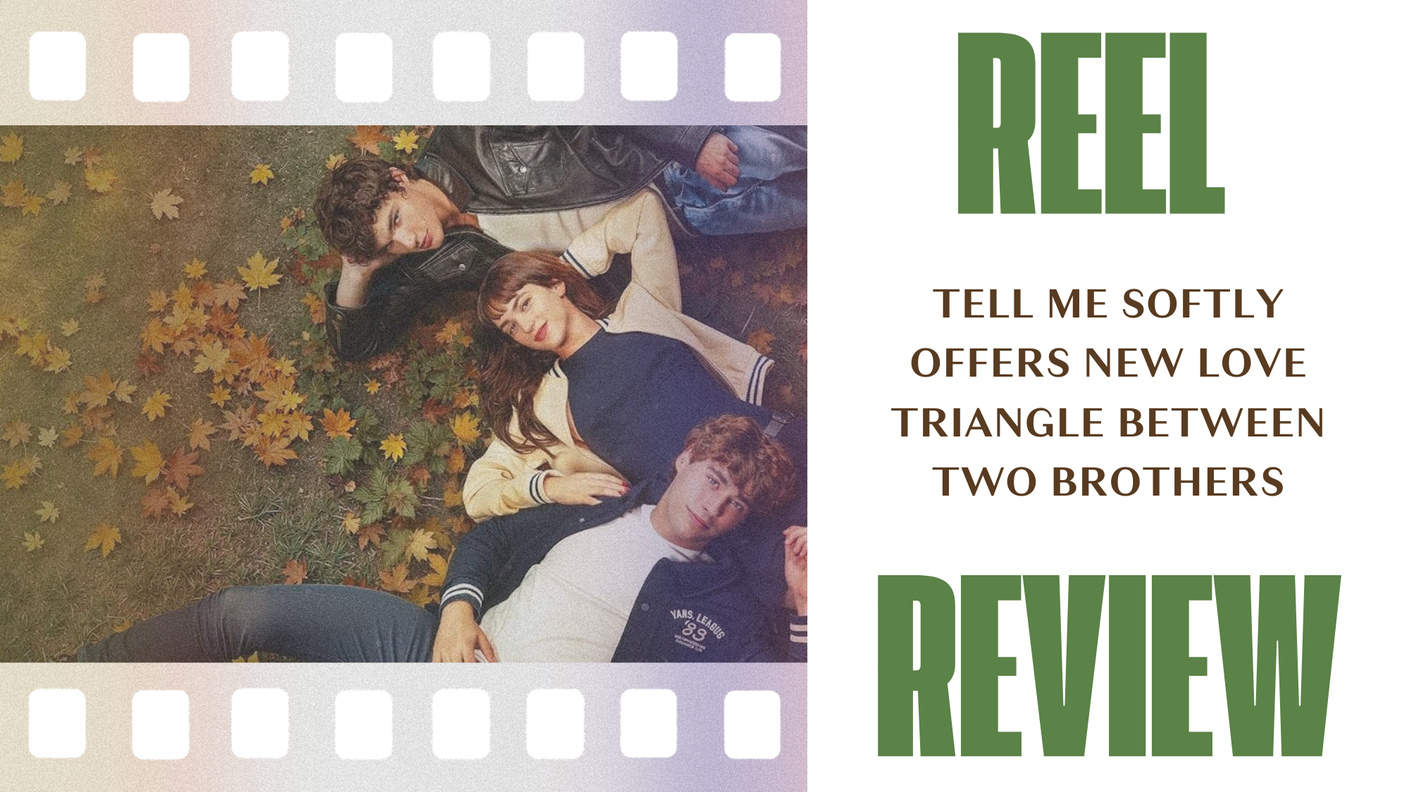 Reel Review: Tell Me Softly Offers New Love Triangle Between Two Brothers