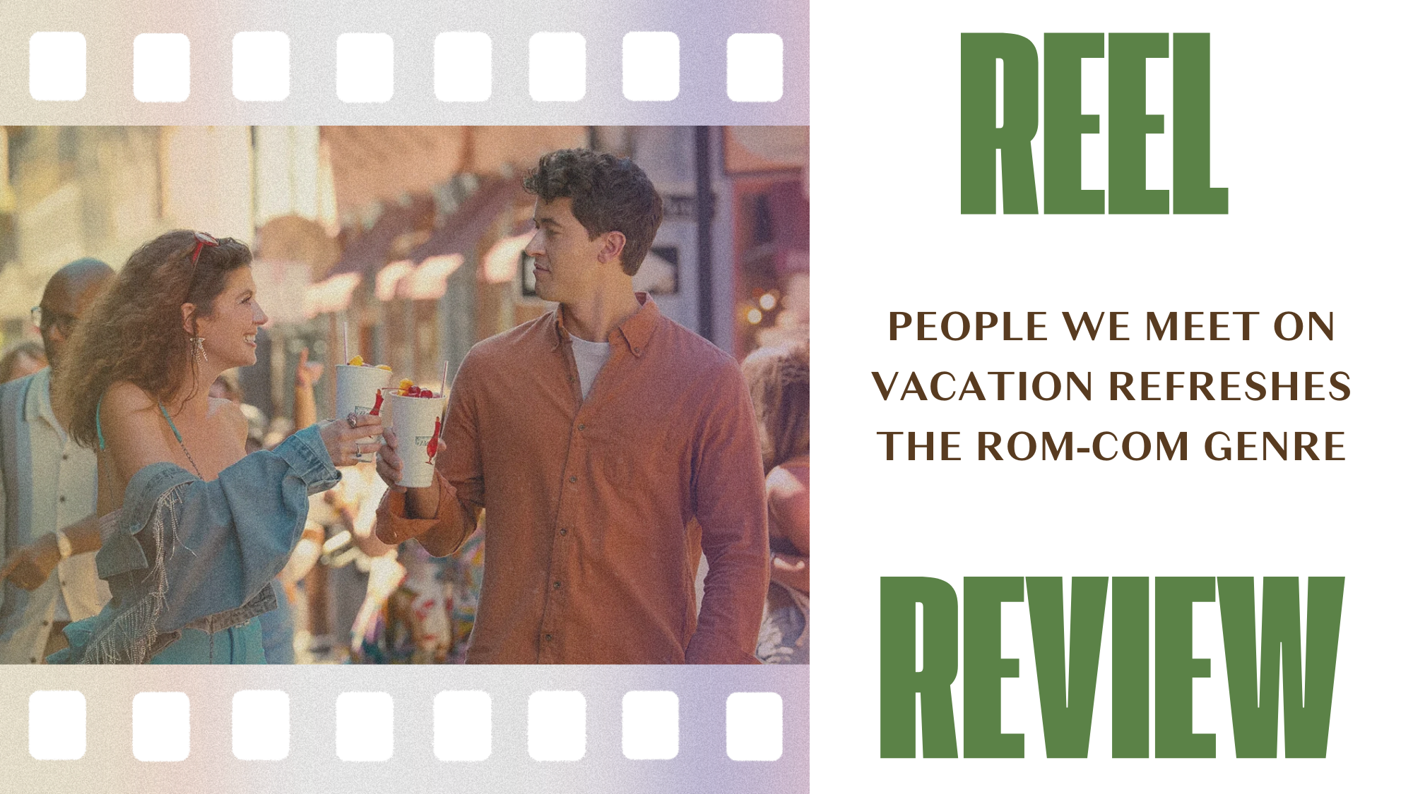 Reel Review: People We Meet on Vacation Refreshes the Rom-Com Genre