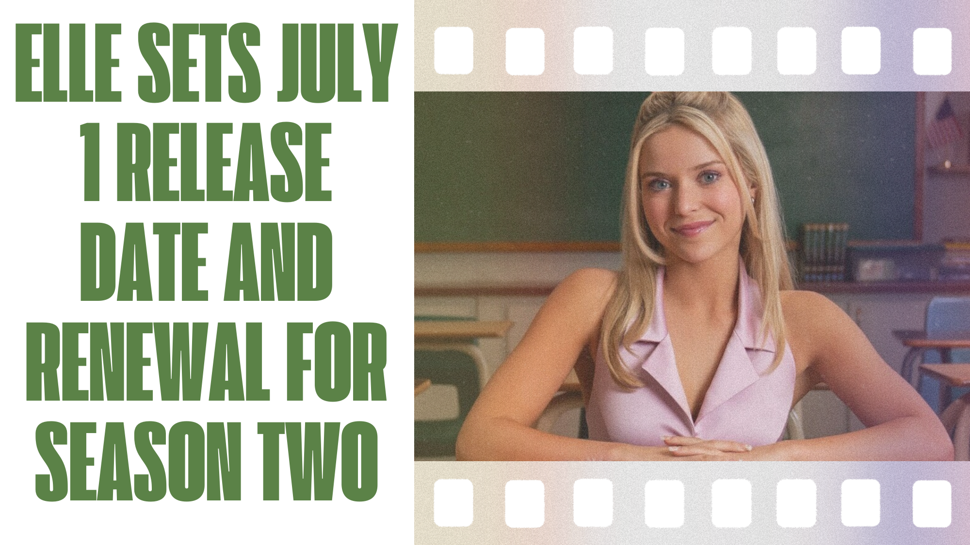 Elle Sets July 1 Release Date And Renewal For Season Two