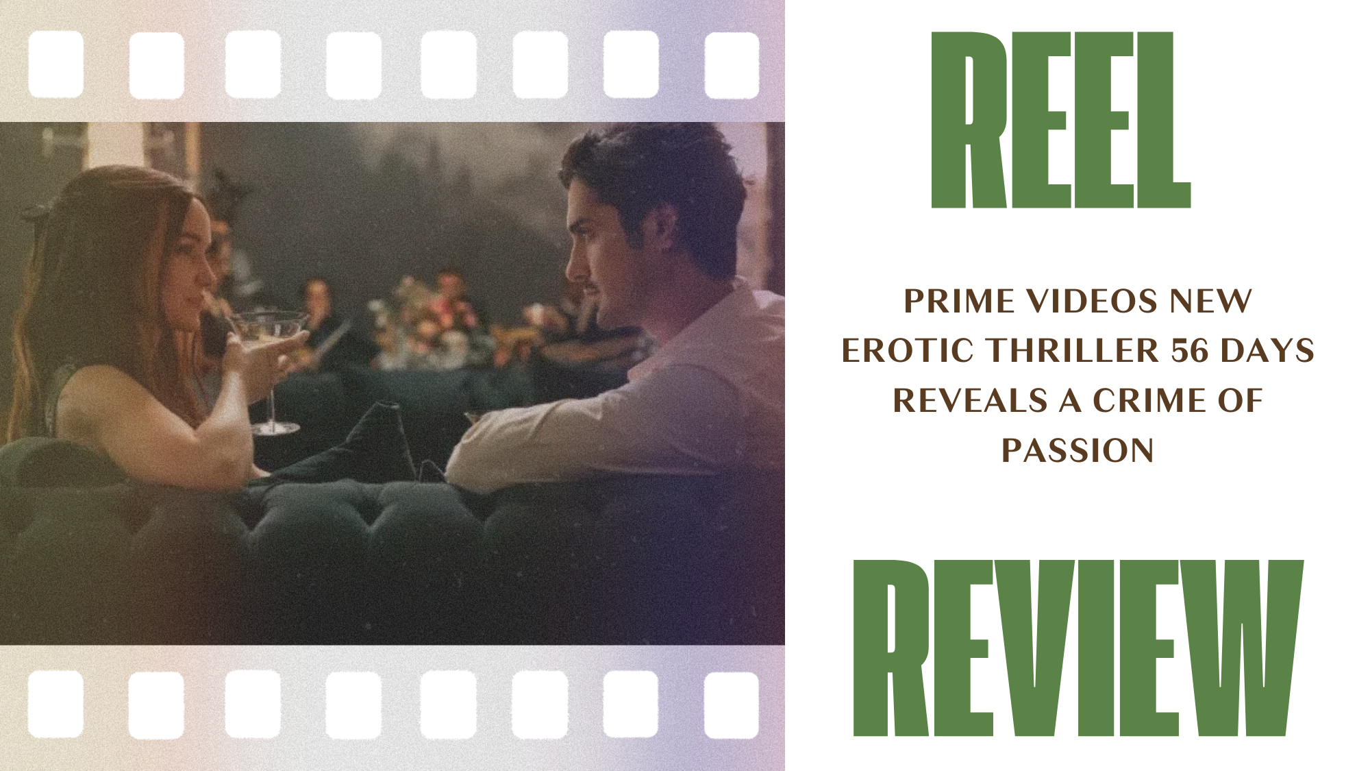 Reel Review: Prime Video’s New Erotic Thriller 56 Days Reveals A Crime of Passion