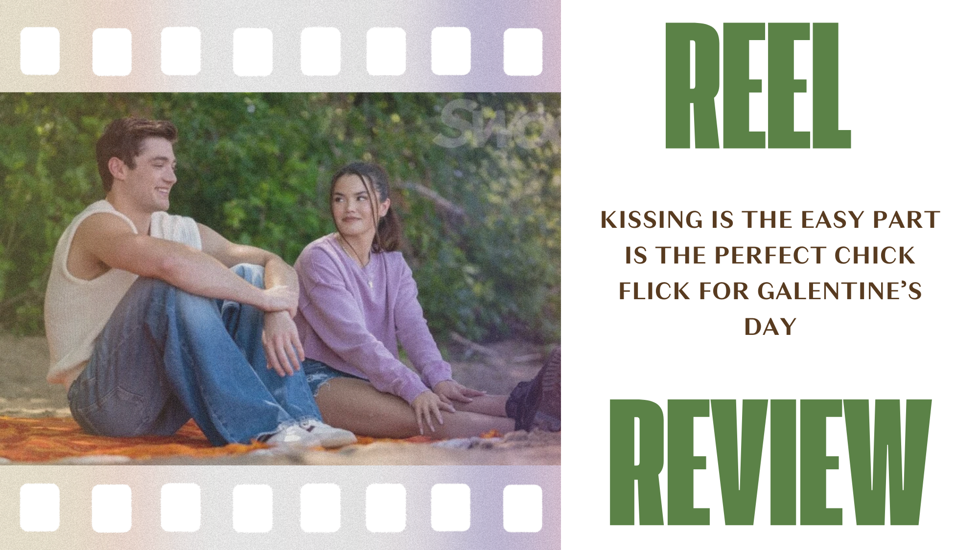 Reel Review: Kissing is the Easy Part is the Perfect Chick Flick for Galentine’s Day