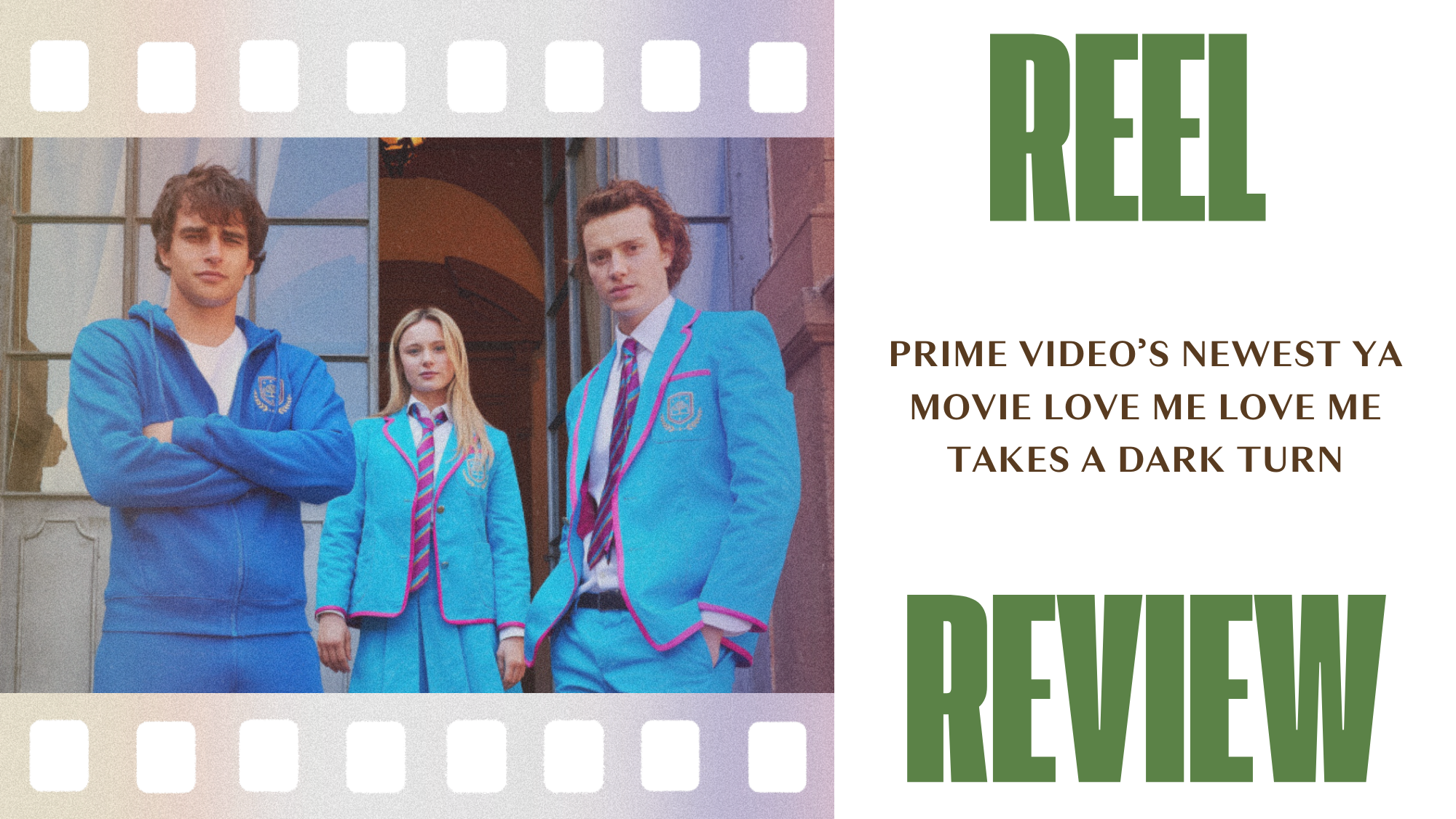 Reel Review: Prime Video’s Newest YA Movie Love Me Love Me Takes A Dark Turn