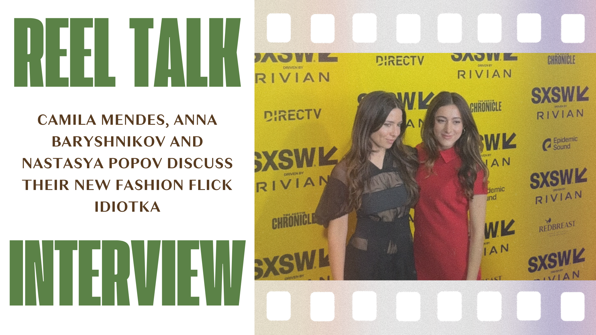 Reel Interview: Camila Mendes, Anna Baryshnikov and Nastasya Popov Discuss Their New Fashion Flick Idiotka