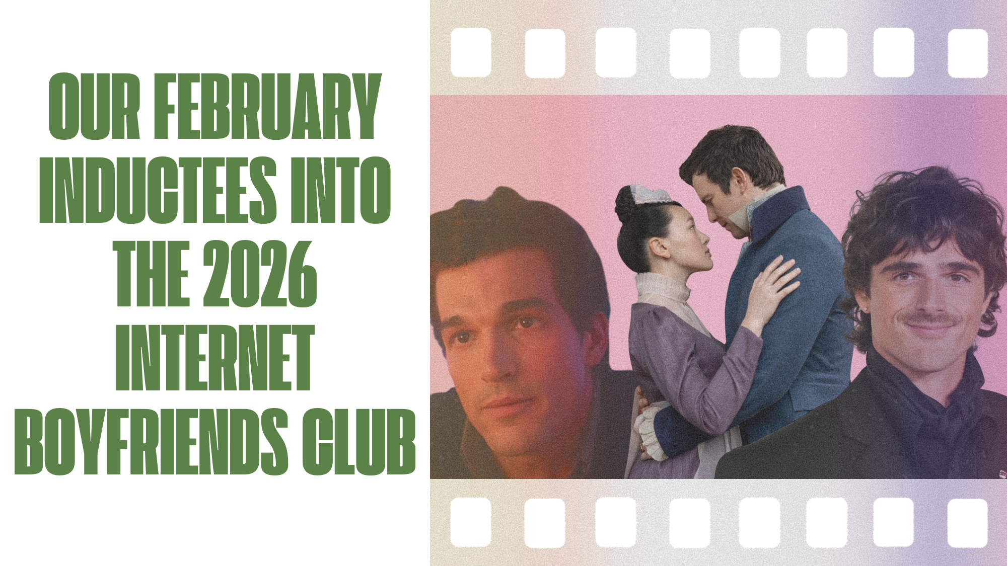 Our February Inductees Into the 2026 Internet Boyfriends Club