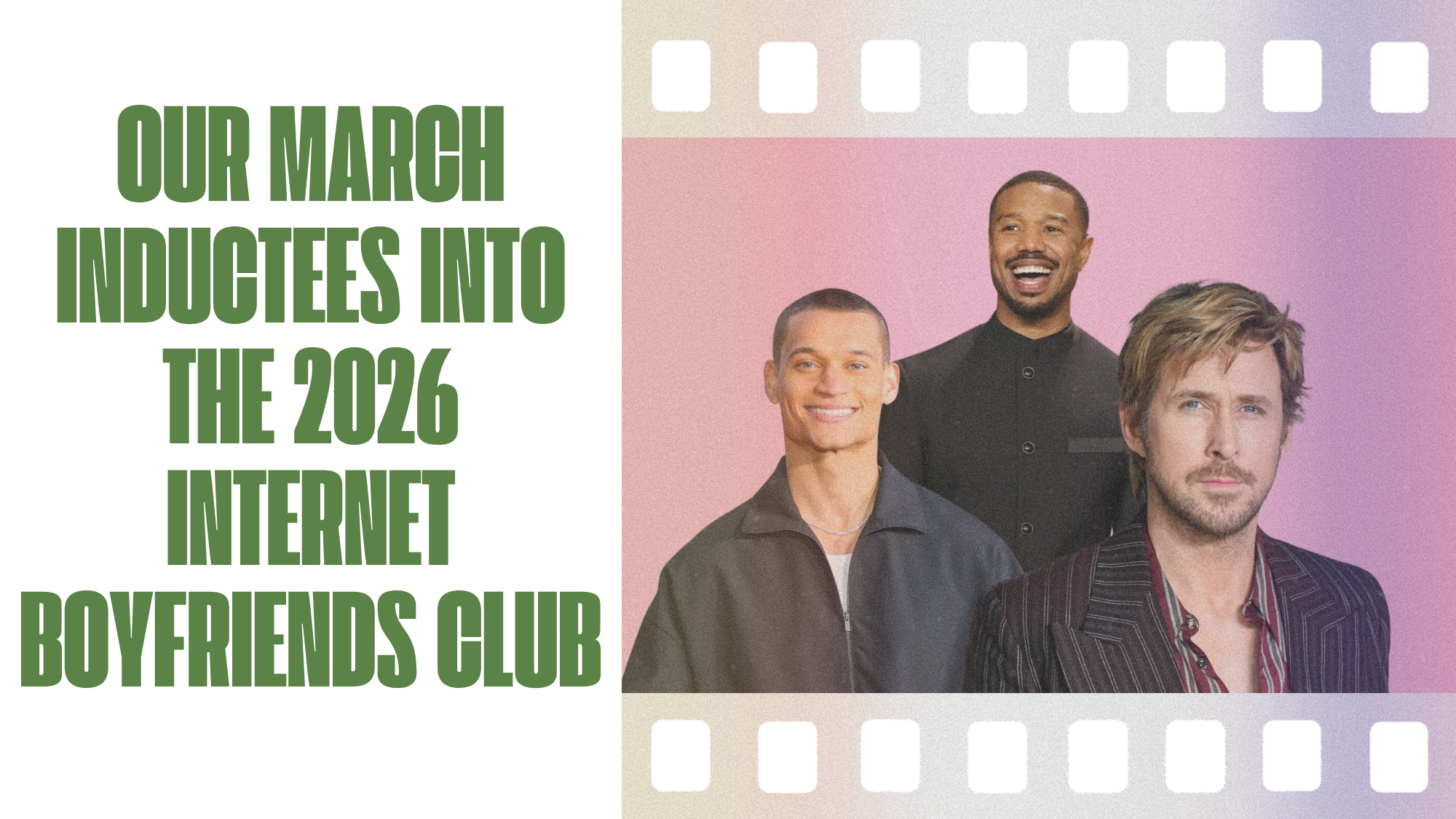 Our March Inductees Into the 2026 Internet Boyfriends Club