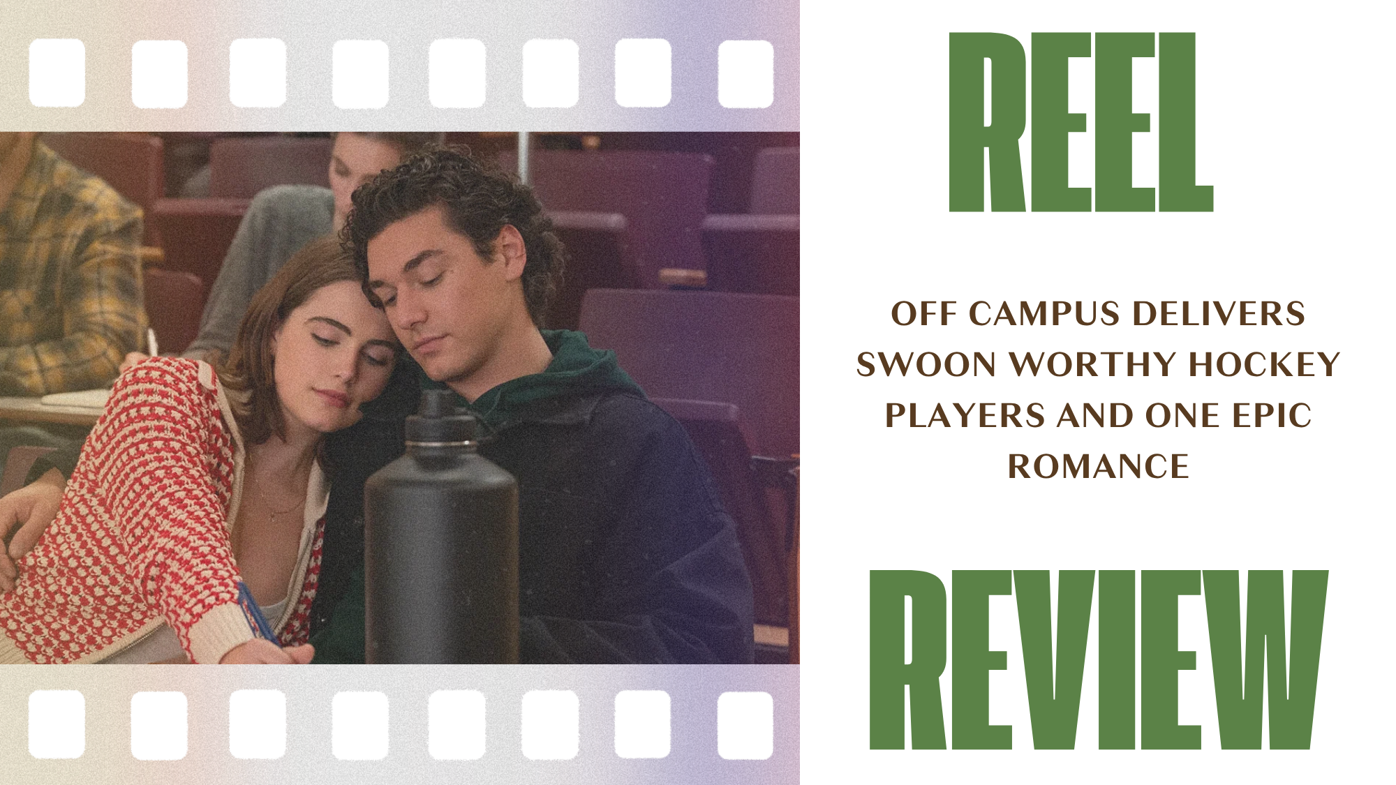 Reel Review: Off Campus Delivers Swoon Worthy Hockey Players and One Epic Romance