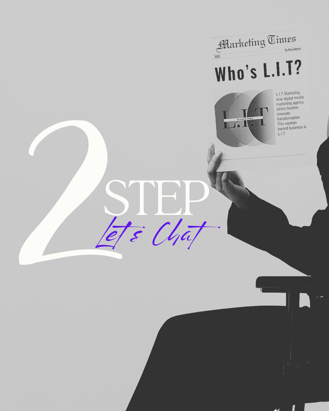 A person holding a newspaper titled "Marketing Times" with a headline "Who's L.I.T?" and an article about L.I.T marketing, digital media, and leadership. Overlaid text reads "2 STEP Let's Chat" in large and stylish fonts.