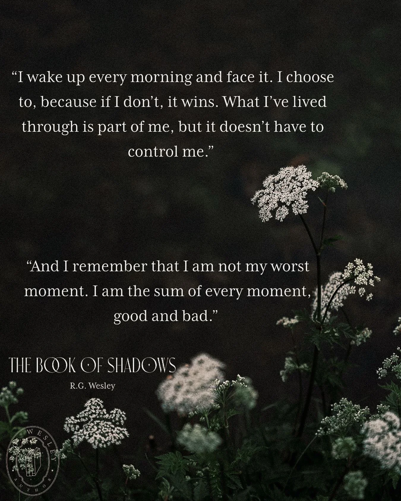 I&rsquo;m lagging on #hotwriterwinter, but I think we&rsquo;re sharing our favorite lines we&rsquo;ve written. 

This quote is from The Book of Shadows, book 2 of The Graveborn Series, and is deeply personal to me. It&rsquo;s a good reminder that no 
