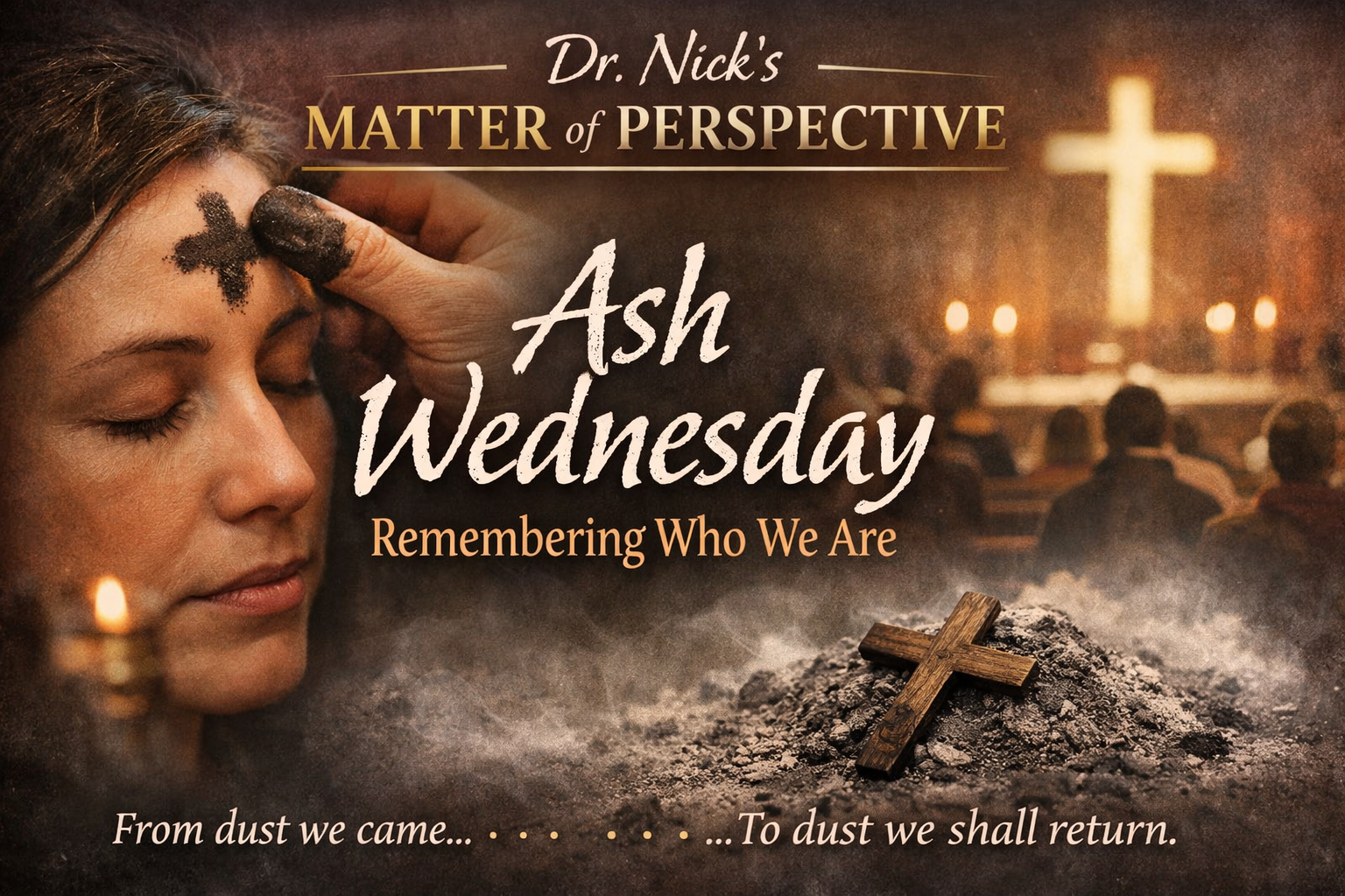 Ash Wednesday: Remembering Who We Are