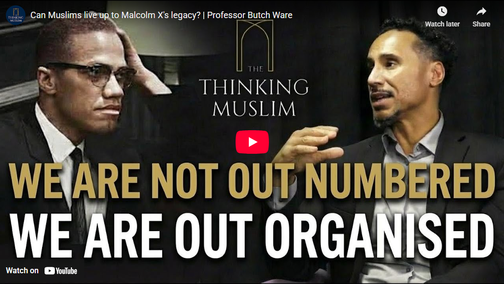 Can Muslims live up to Malcolm X's legacy? | Professor Butch Ware