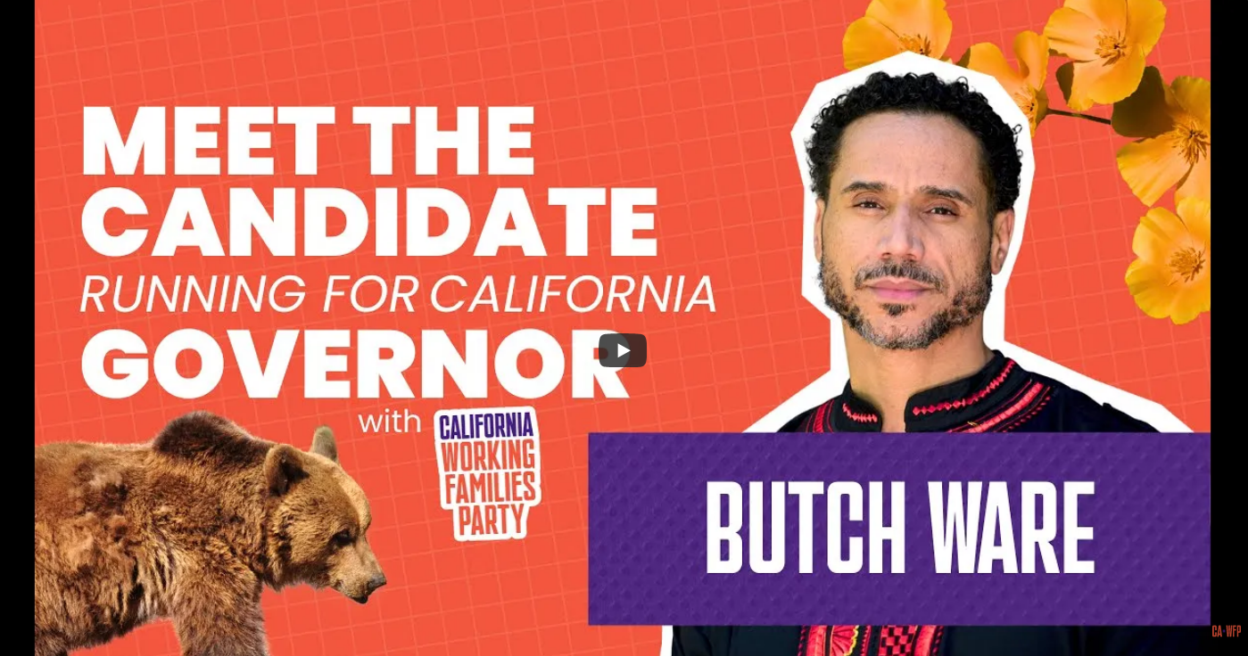 Meet the Candidate Running for CA Governor: Butch Ware