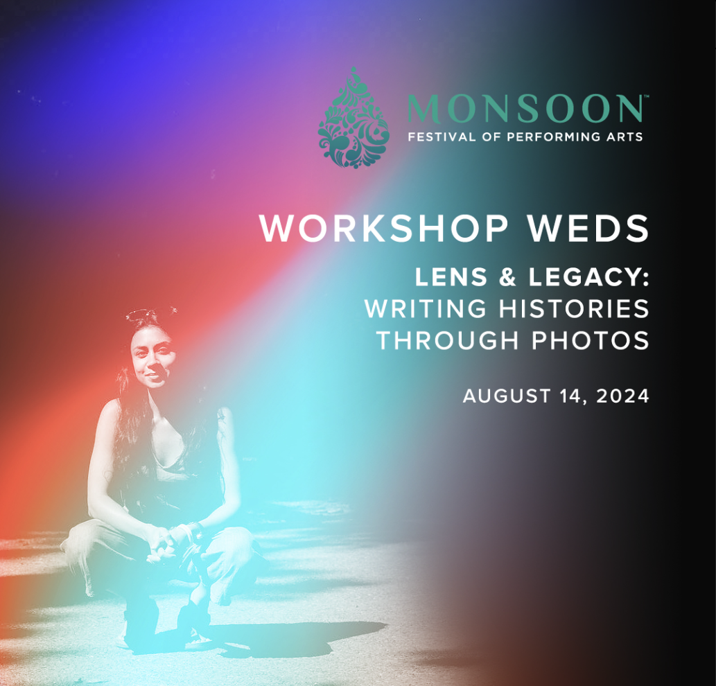 Event poster for Monsoon Festival of Performing Arts with a workshop titled "Lens & Legacy: Writing Histories Through Photos" scheduled for August 14, 2024. The poster features a woman squatting, with colorful gradient background and festival logo.