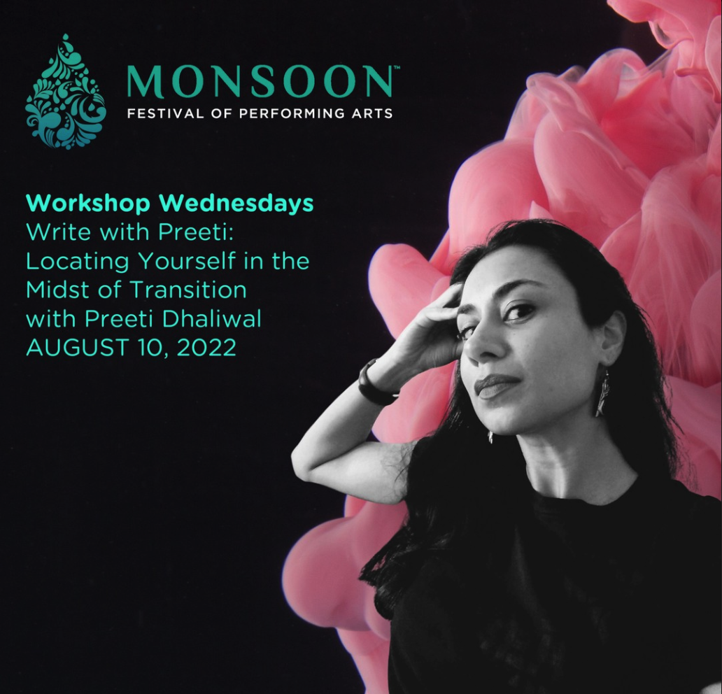Promotional poster for Monsoon Festival of Performing Arts, featuring a grayscale image of a woman with long dark hair and earrings, with pink abstract flower shapes in the background. The text promotes a workshop on August 10, 2022, about finding oneself during transition, led by Preeti Dhaliwal.