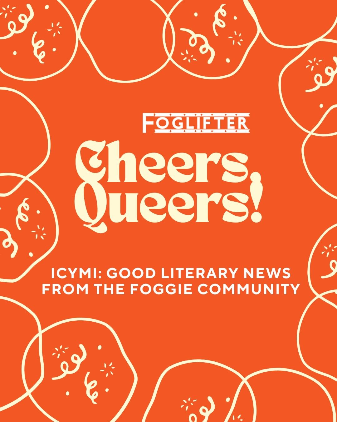 ✨🎉 ICYMI: Subscribe to our newsletter &amp; share your good literary news! 

Cheers, Queers! is a celebratory roundup of good news submitted from our Foglifter community. Subscribers to our newsletter receive a monthly round-up of good Foggie news, 