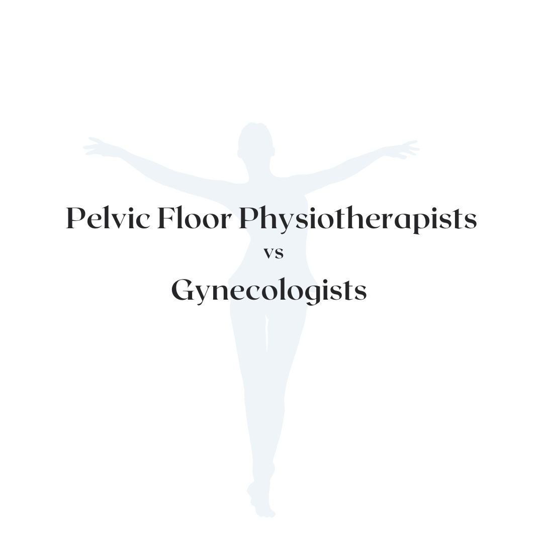Pelvic Floor Physiotherapist vs. Gynecologist: Who Should You See  And When?