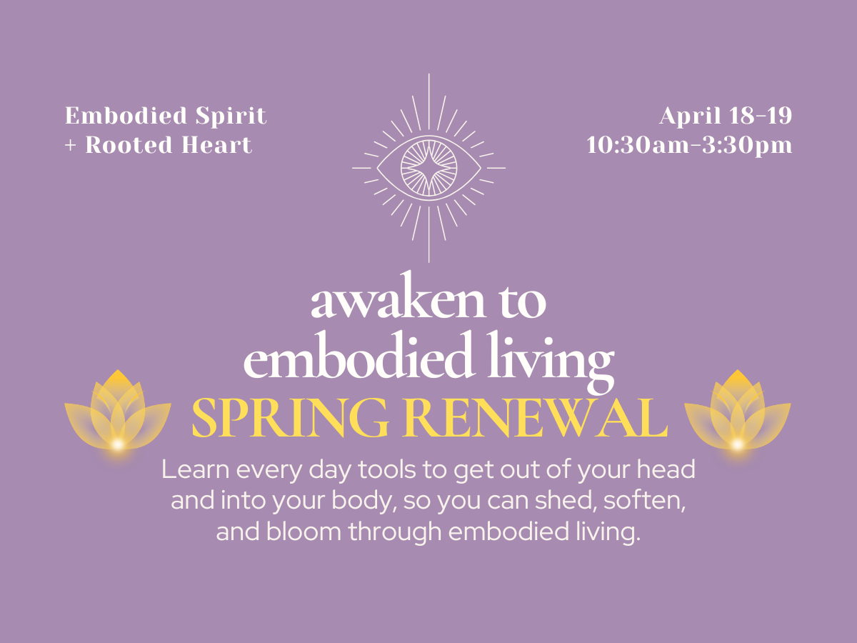Awaken to Embodied Living - Spring Renewal