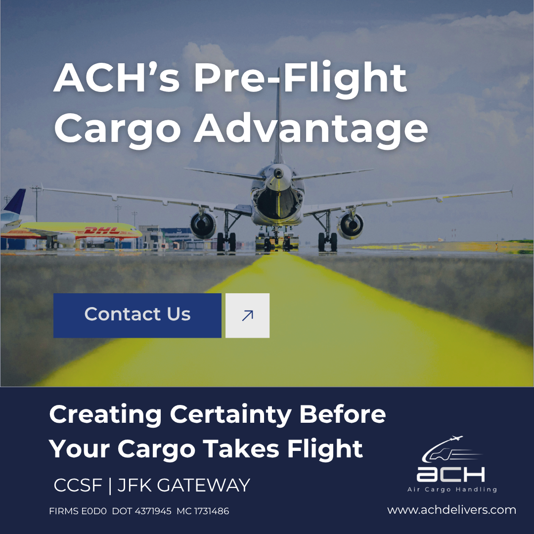 ACH’s Pre-Flight Cargo Advantage: Creating Certainty Before Your Cargo Takes Flight