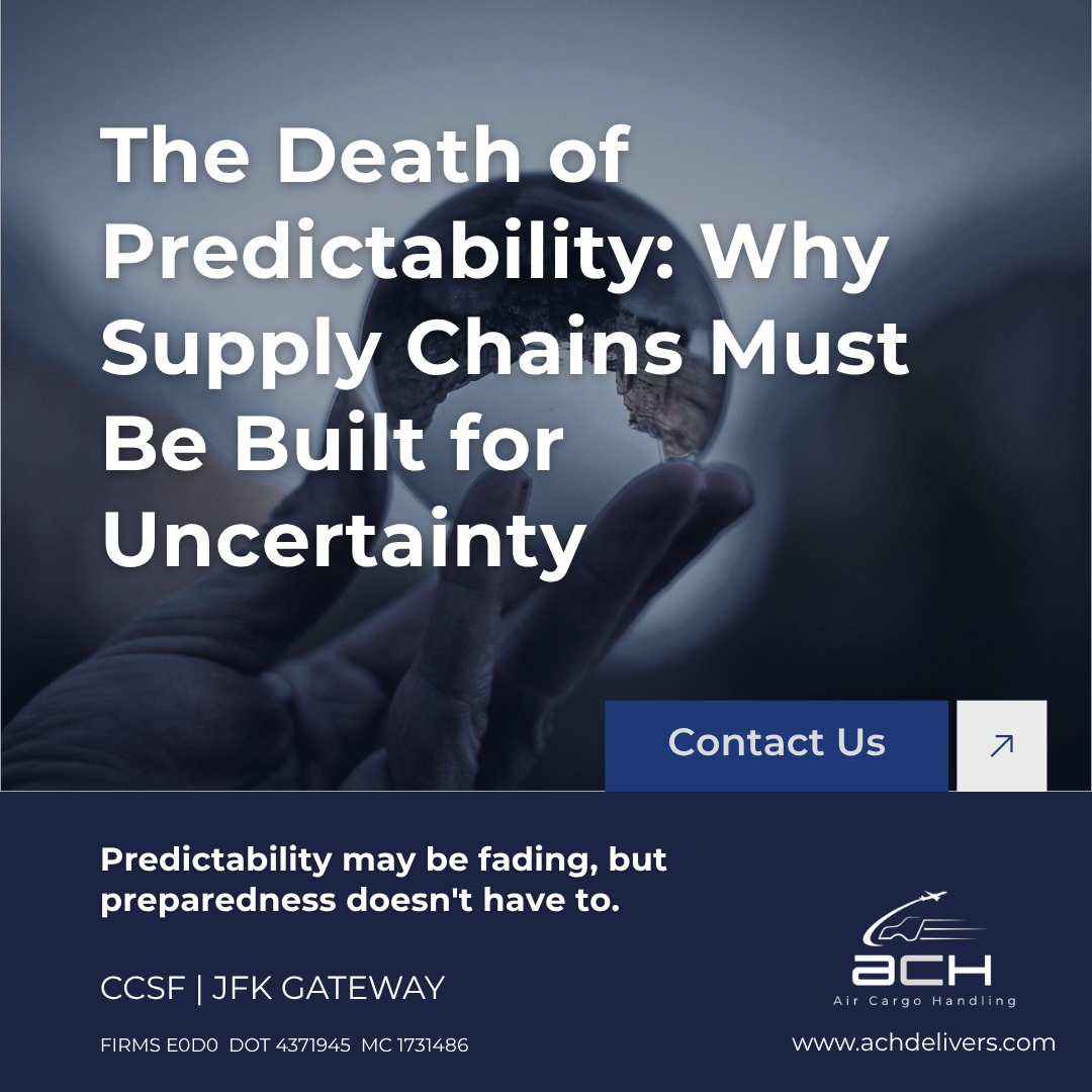 The Death of Predictability: Why Supply Chains Must Be Built for Uncertainty