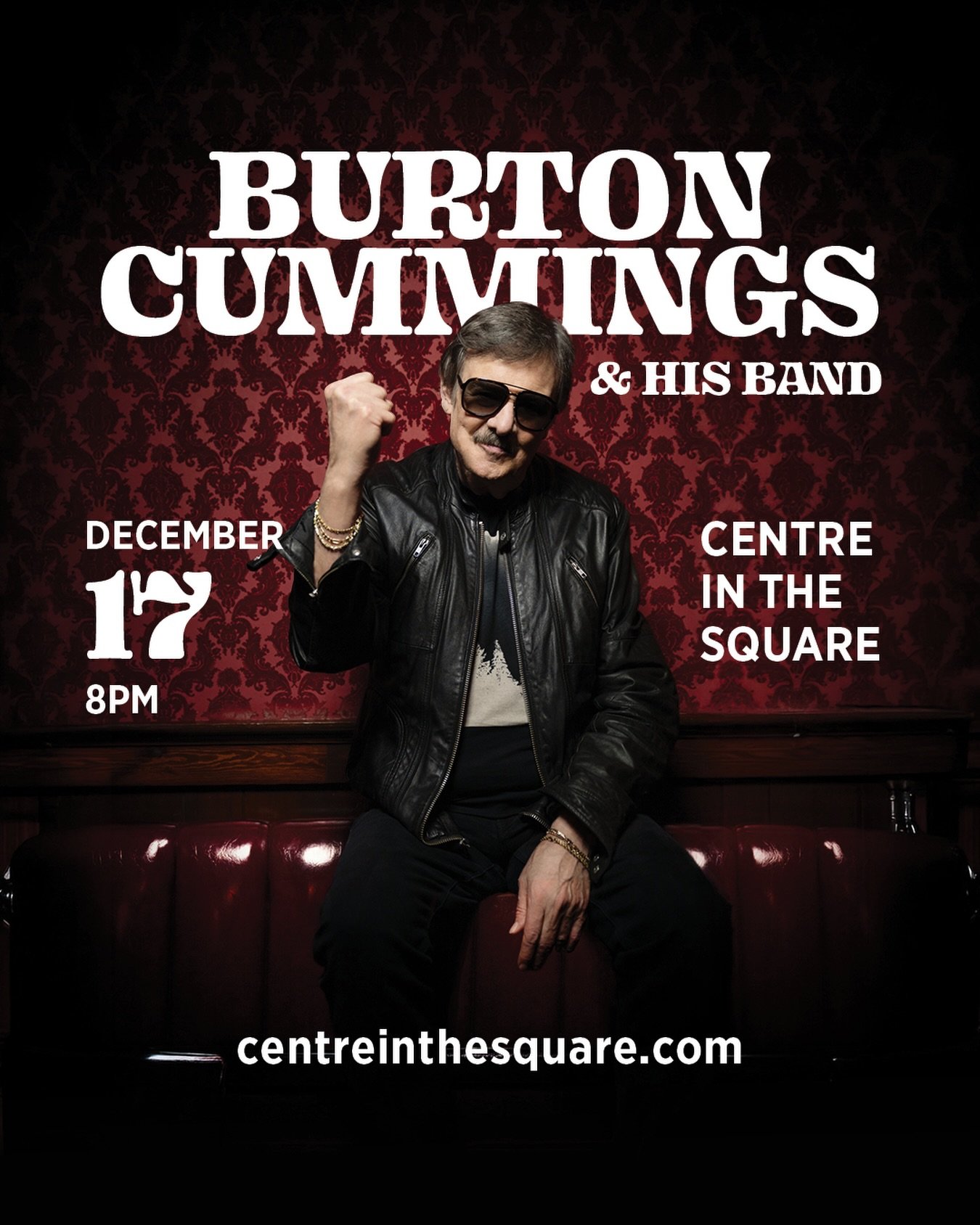 JUST ANNOUNCED: Burton Cummings &amp; his Band are coming to Kitchener, ON, at Centre In The Square on December 17.

Artist Presale: Sept 9 at 10 am ET
Presale Code: WOLFMAN 
General On-Sale: Sept 11 at 10 am ET

A true Canadian music legend, Burton 