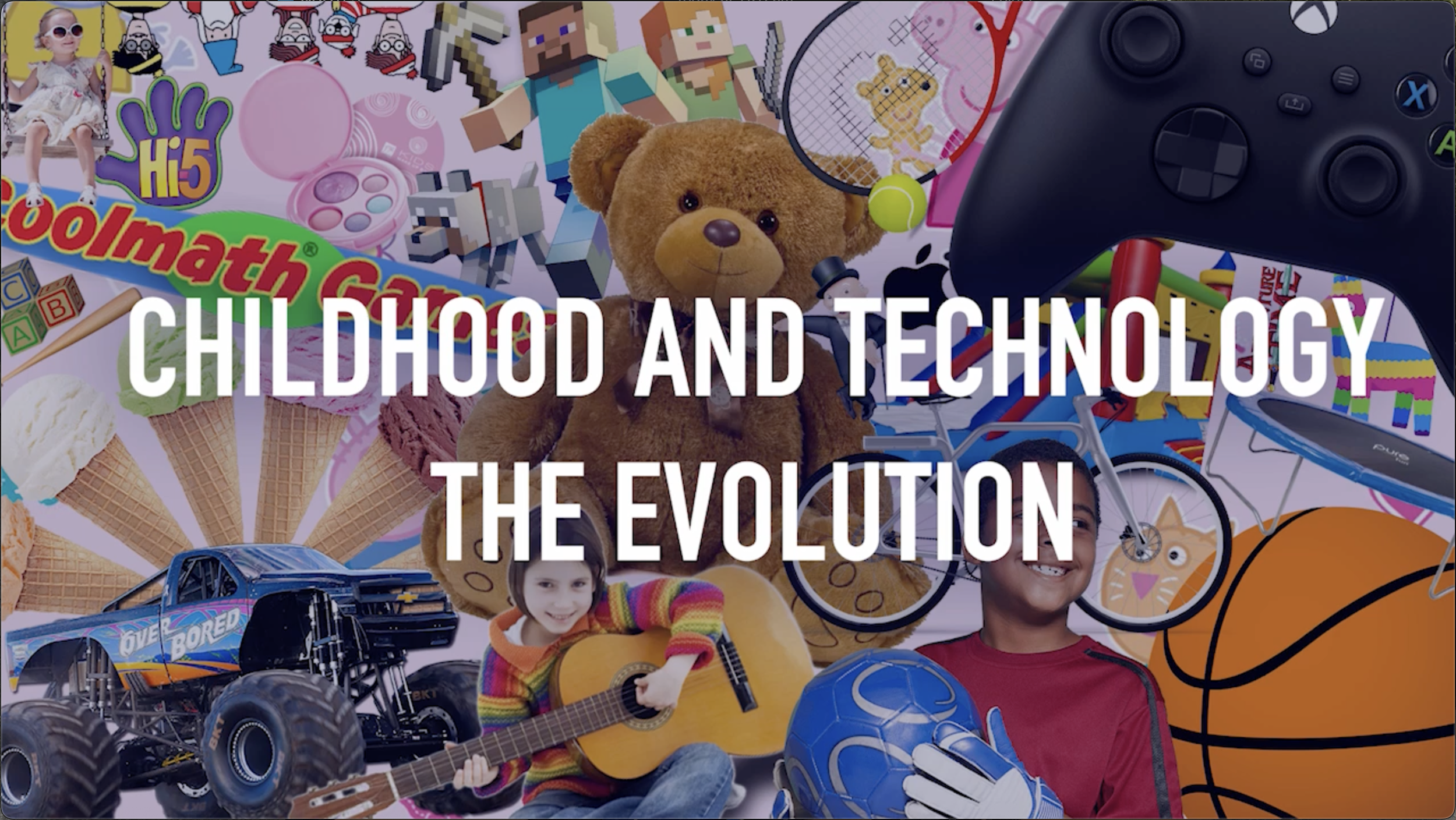 Childhood & Technology: The Evolution