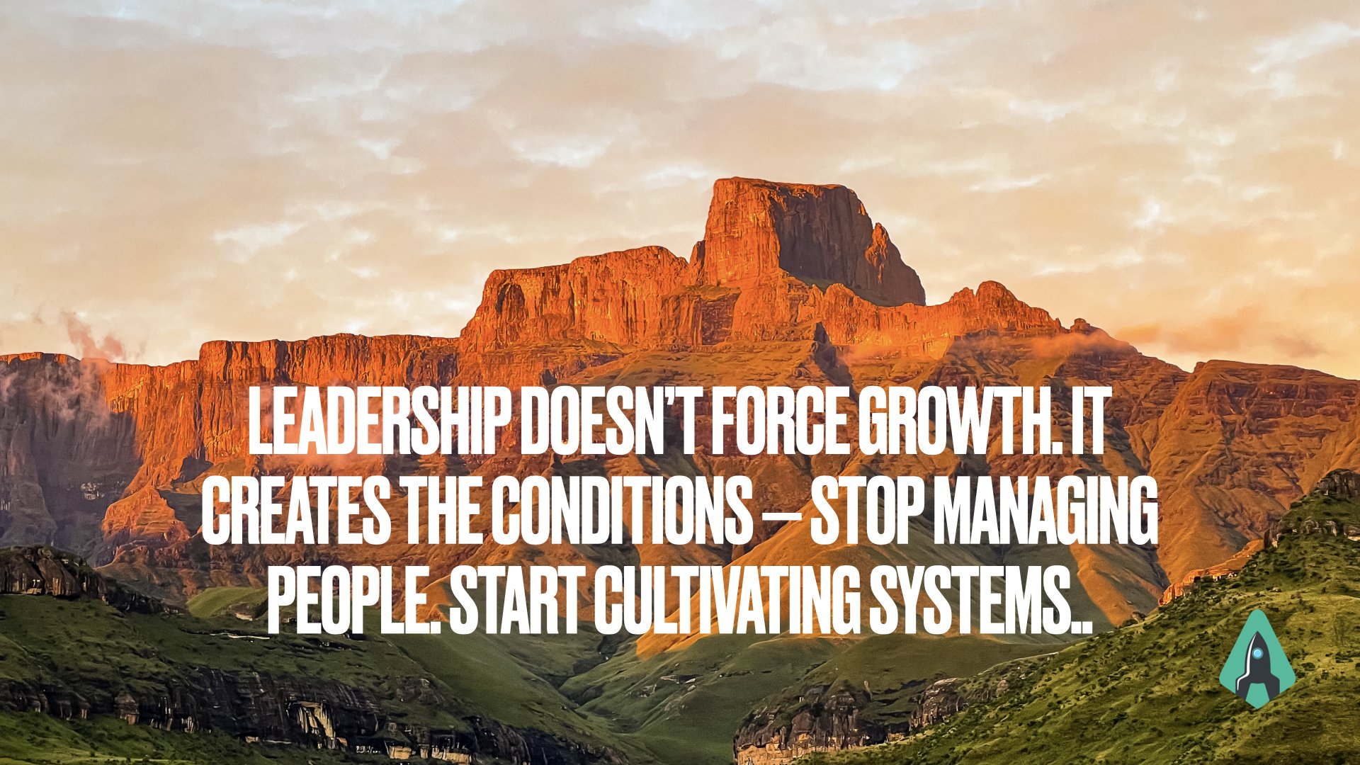 Leadership Is Not Heroic. It’s Horticultural.