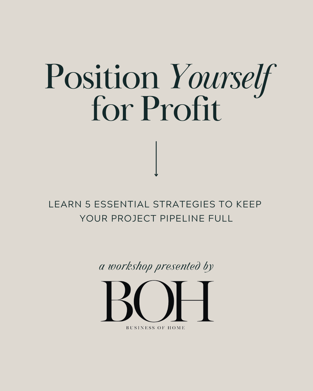 Business of Home Workshop: Positioned for Profit