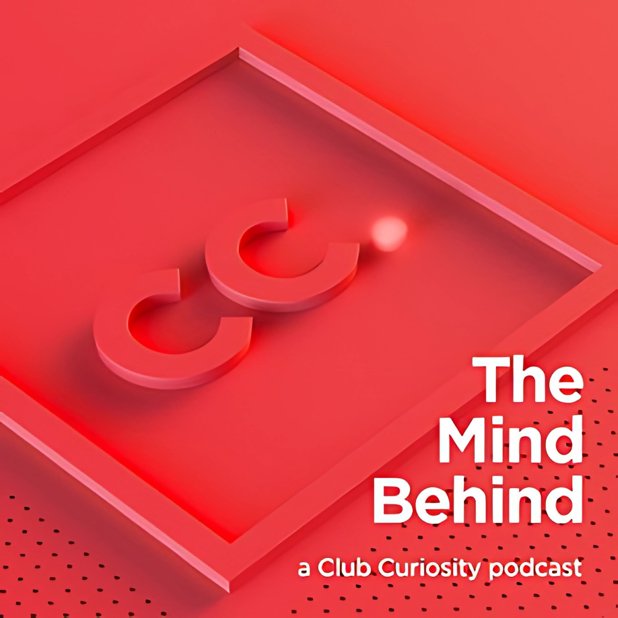 Podcast: The Mind Behind