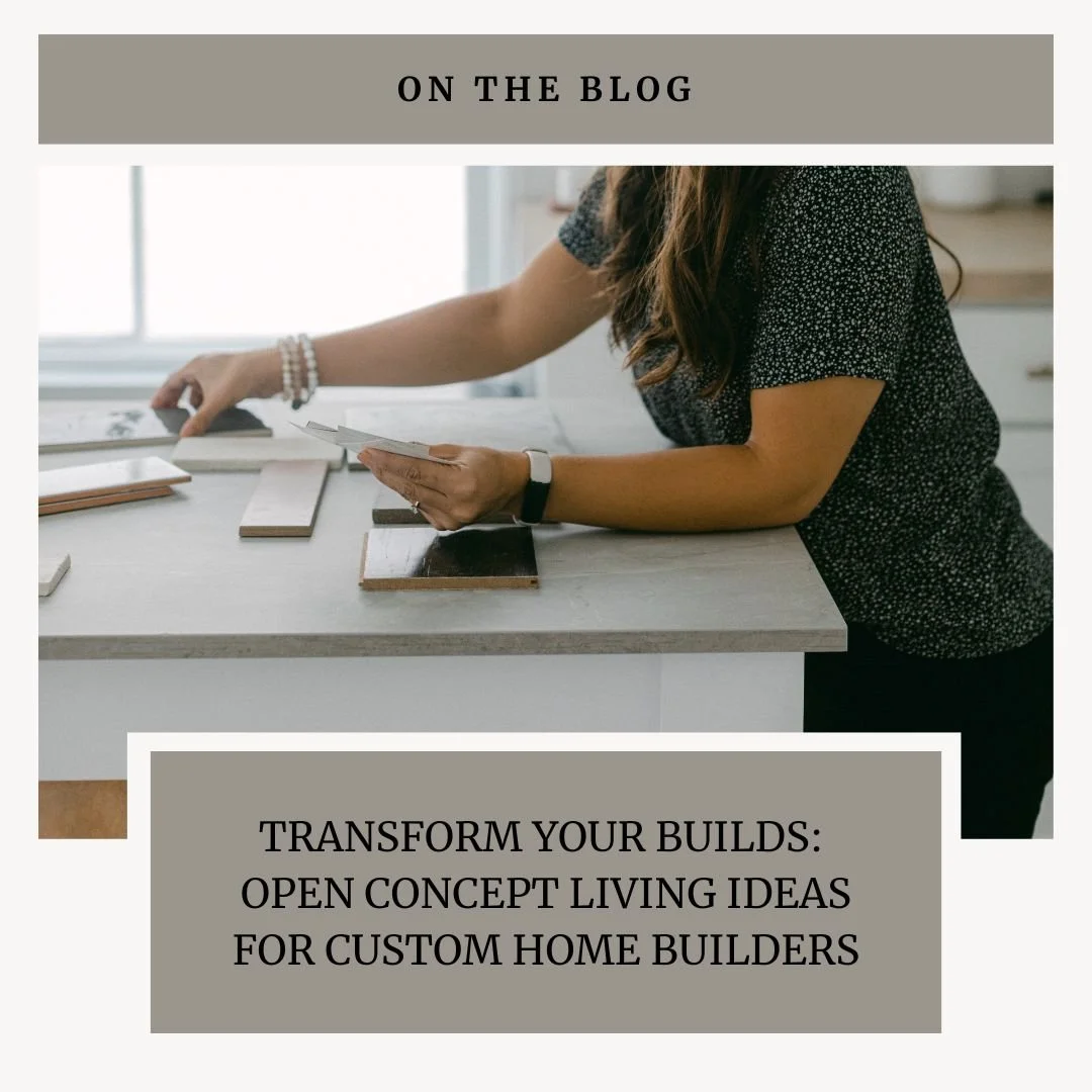 Transform Your Builds: Open Concept Living Ideas for Custom Home Builders