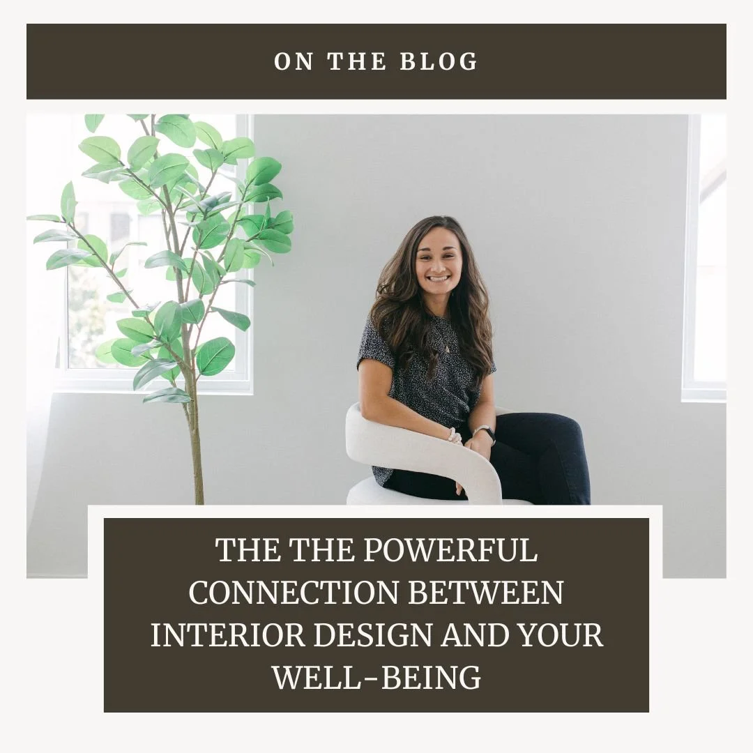 The Powerful Connection Between Interior Design and Your Well-Being