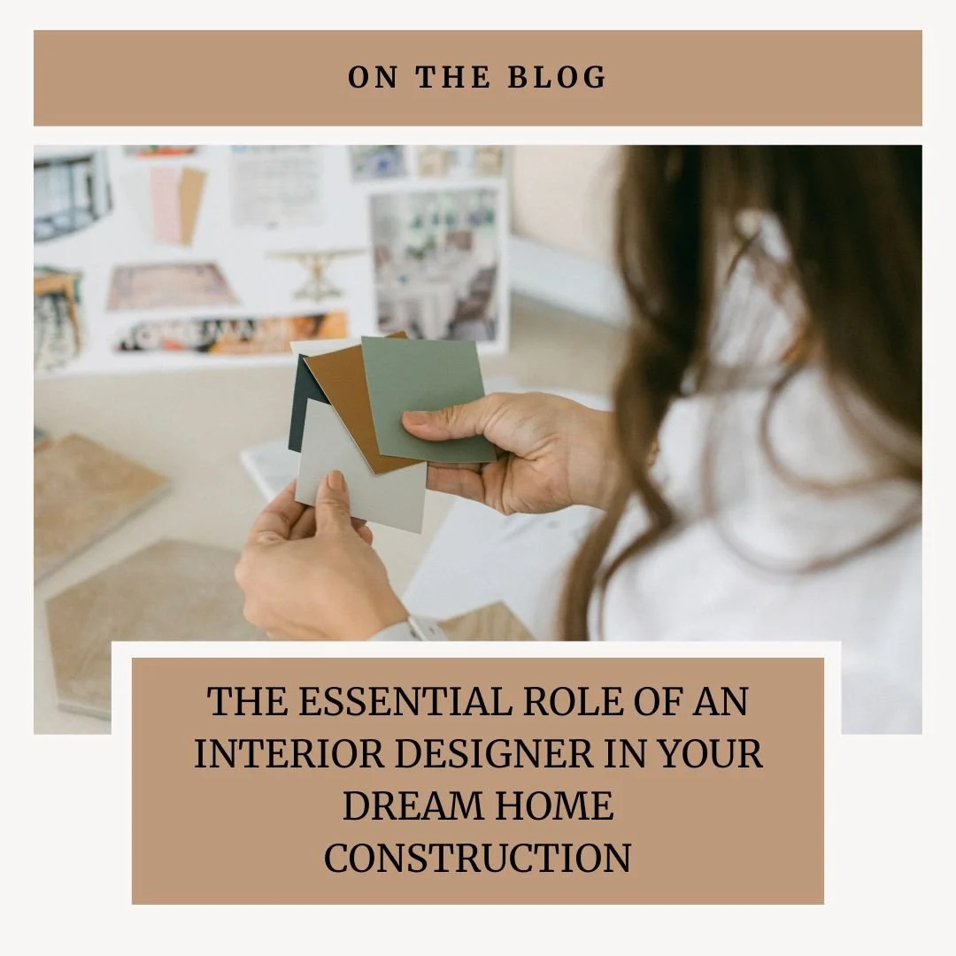The Essential Role of an Interior Designer in Your Dream Home Construction