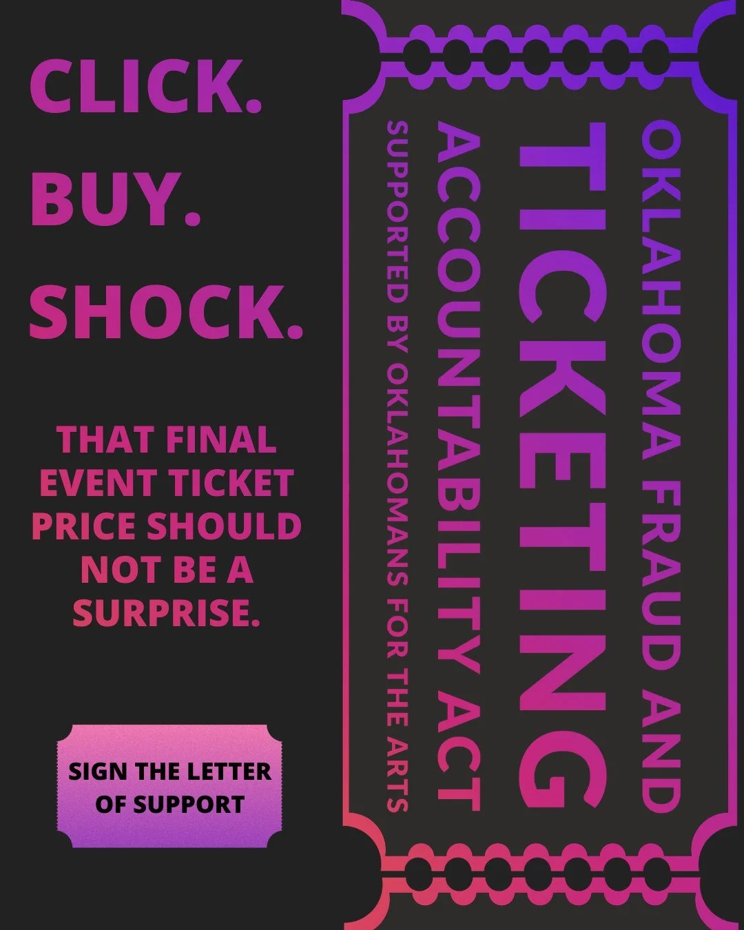 Click. Buy. Shock. 🎟️ That final event ticket price should not be a surprise.

Oklahomans for the Arts supports policies that put consumers first and bring clarity back to ticket buying.

Make your voice count. Sign our letter of support for ticketi