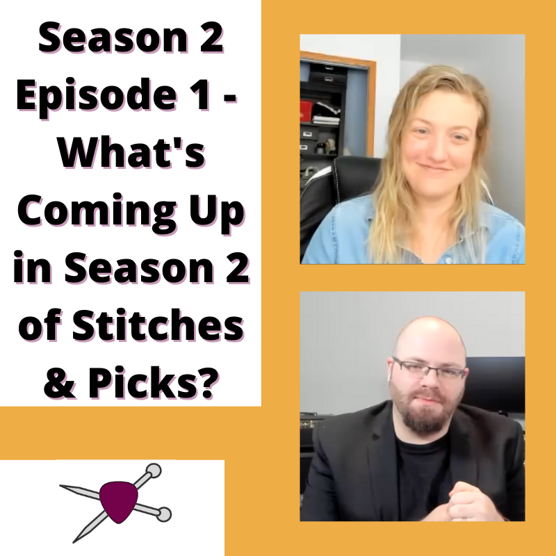 Stitches &amp; Picks S2:Ep 1 - What's Coming Up in Season 2 of Stitches &amp; Picks?