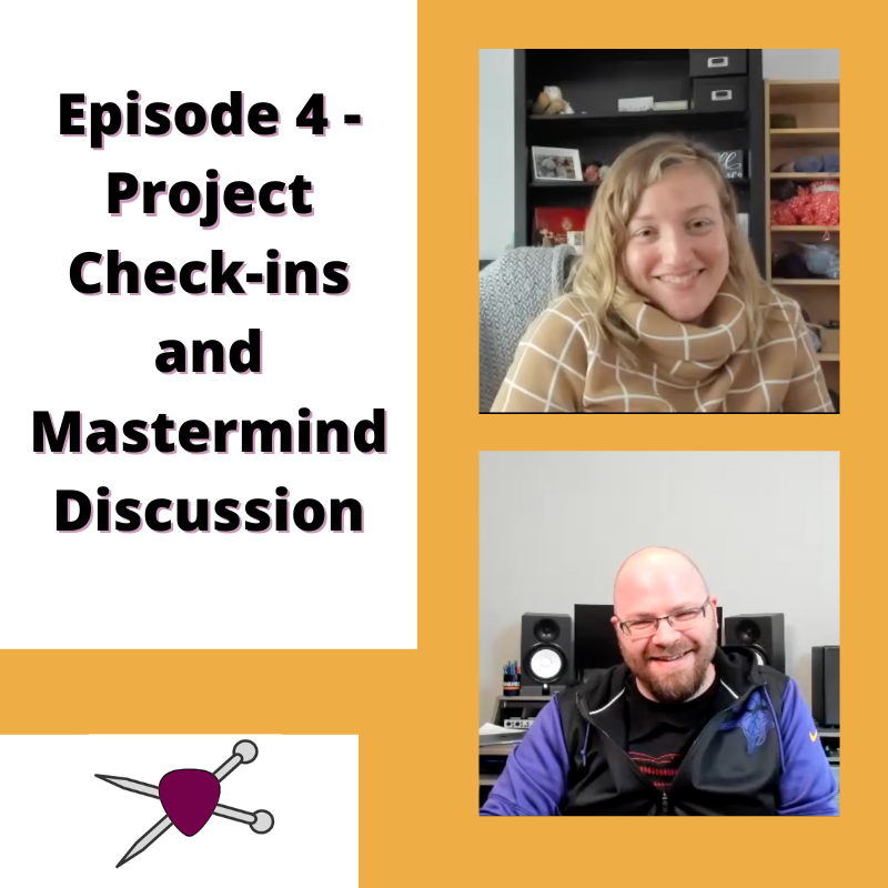 Stitches &amp; Picks S1:Ep 4 - Project Check-ins and Mastermind Discussion