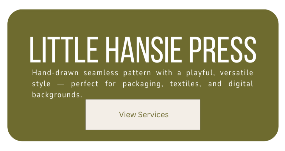 Green promotional graphic for Little Hansie Press featuring white text about their hand-drawn seamless pattern for packaging, textiles, and digital backgrounds, with a 'View Services' button.