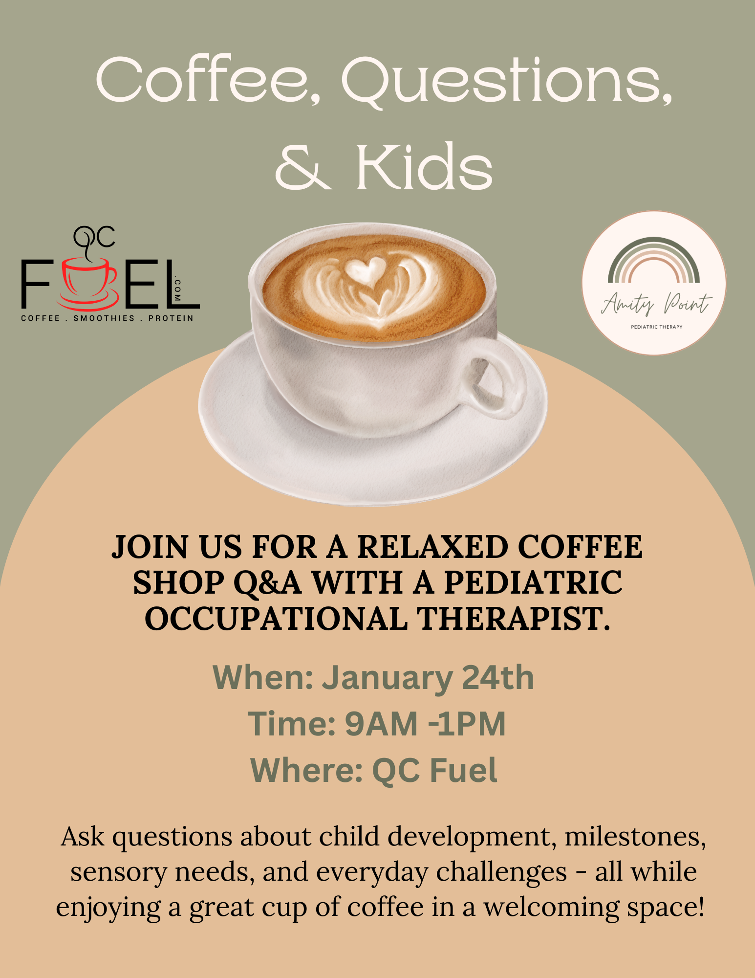 Join us for a relaxed coffee shop Q&A with a pediatric occupational therapist. When: January 24th  Time: 9AM -1PM Where: QC Fuel
