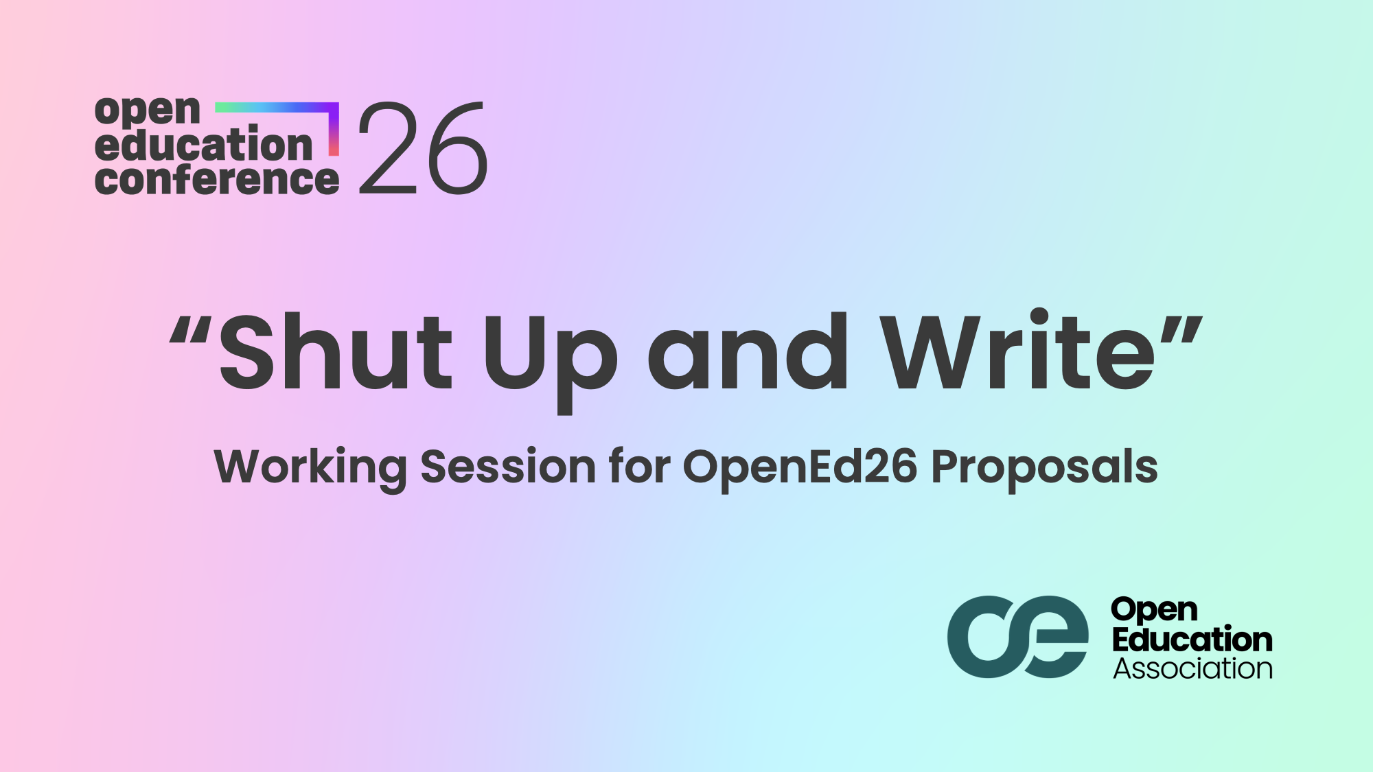 "Shut Up and Write!" Working Session for OpenEd26 Proposals