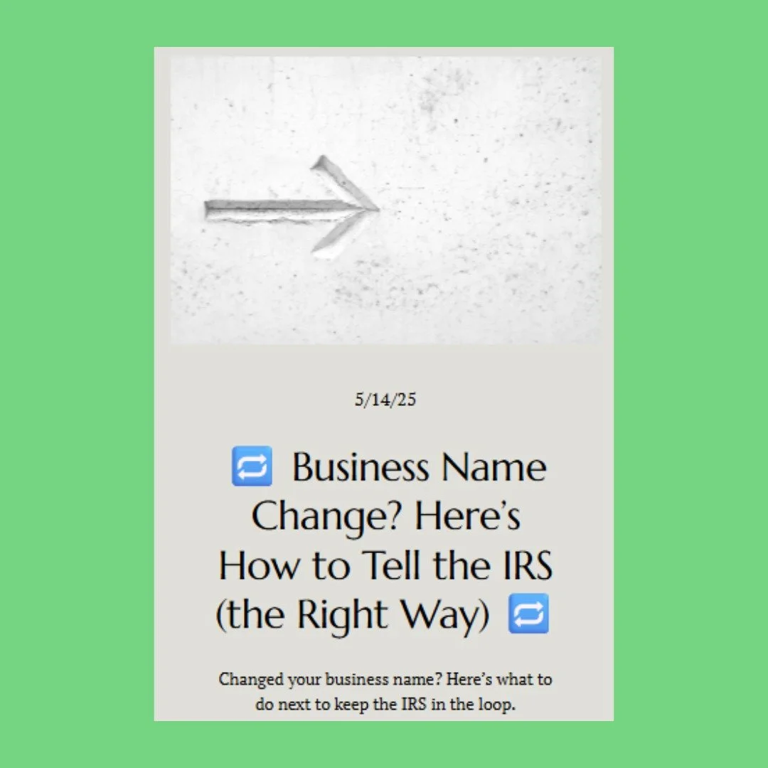 ✨ New name, who dis?

If you&rsquo;ve rebranded or changed your business name, don&rsquo;t forget to let the IRS know &mdash; the right way.
It&rsquo;s quick, it&rsquo;s official, and we&rsquo;ll show you how.

🔗 Read the full guide on our blog &mda
