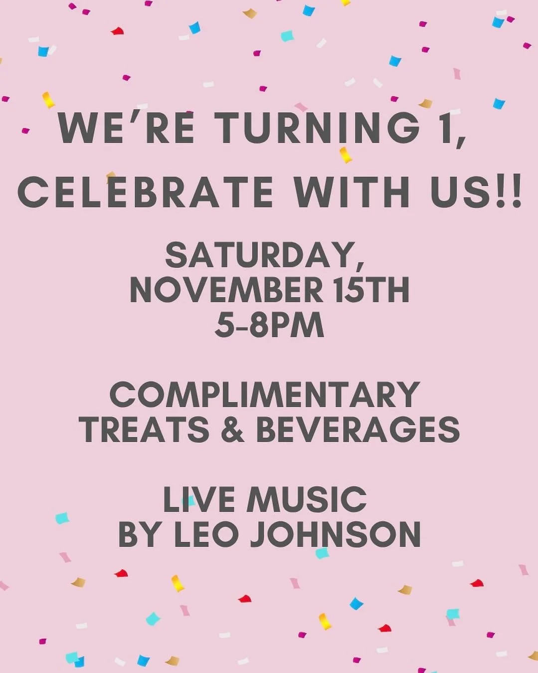 Hard to believe it&rsquo;s almost been a year since we opened our doors; let&rsquo;s celebrate! This event is free and open to the public, so spread the word and bring your friends!